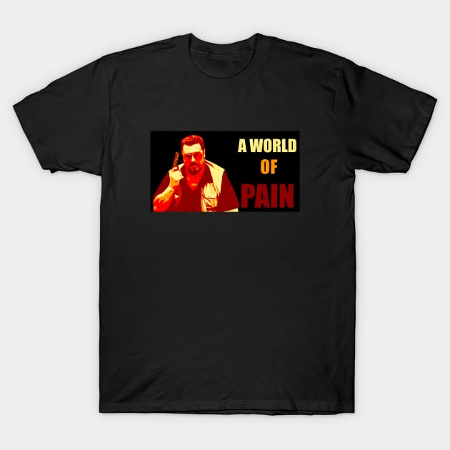 A world of pain T-Shirt by Glap